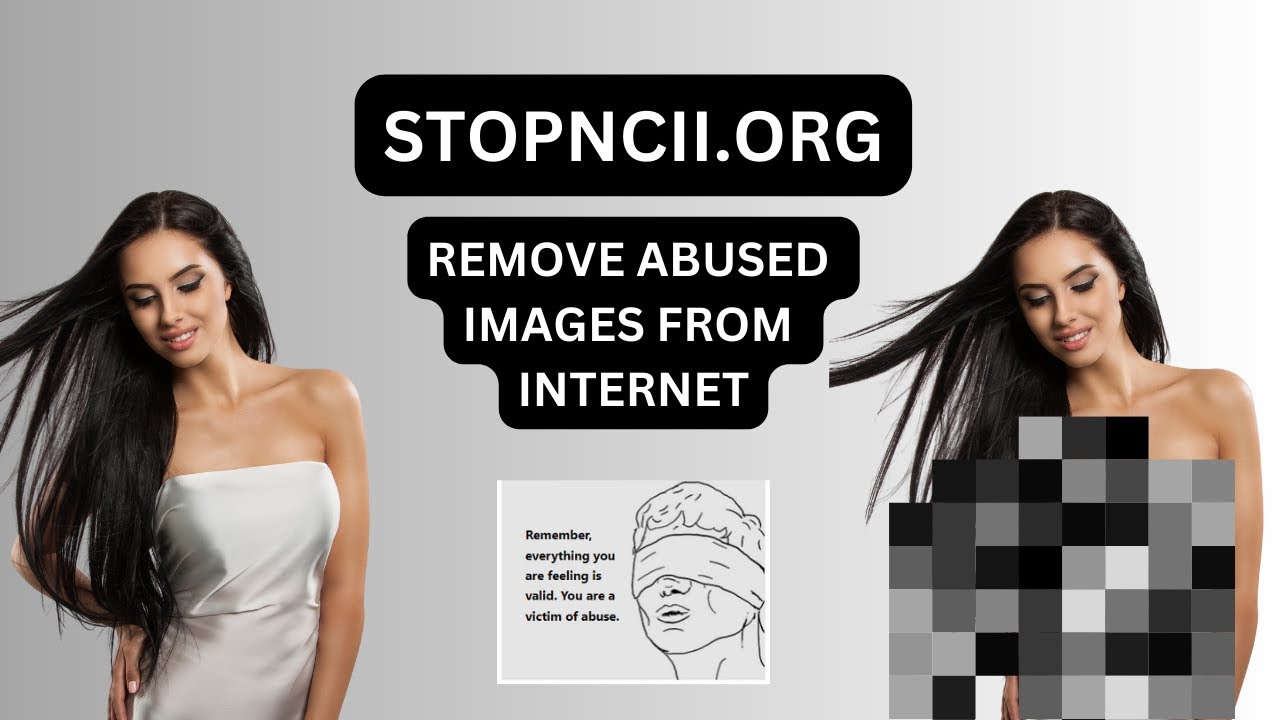 AI Helps You Remove Your Abused Images From the Internet - StopNCII.ORG