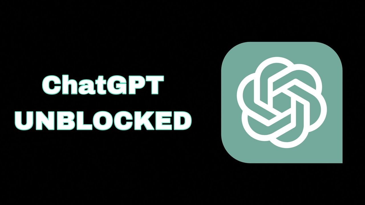 How to unblock ChatGPT from anywhere