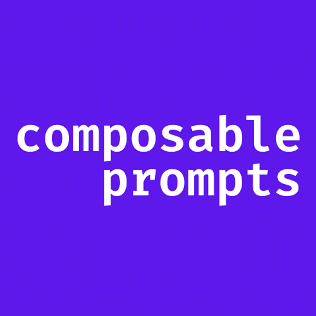 Composable Prompts