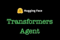 HuggingFace Transformers Agent