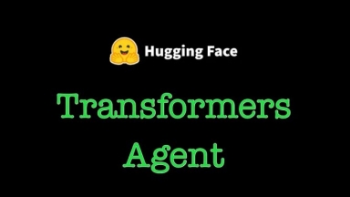 HuggingFace Transformers Agent