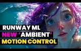 Revolutionizing RunwayML with the NEW Ambient Motion Control