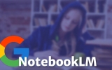 NotebookLM: Google Labs' AI-Powered Writing and Reading Assistant