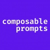 Composable Prompts