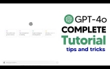 Master GPT-4o: A Comprehensive Tutorial Revealing Unparalleled Tips and Tricks